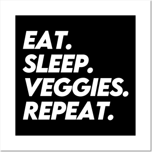 EAT SLEEP VEGGIES REPEAT Posters and Art